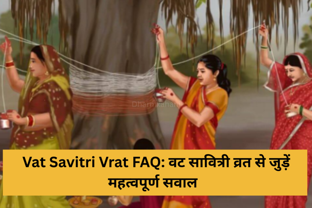 Vat Savitri Vrat FAQ